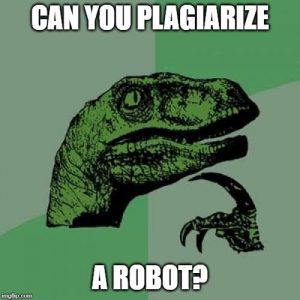 Can you plagiarize a robot?
